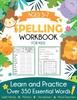 The Spelling Workbook for Kids Ages 5-7 : Learn and Practice Over 350 Essential Words Including Sight Words and Phonics Activities Book