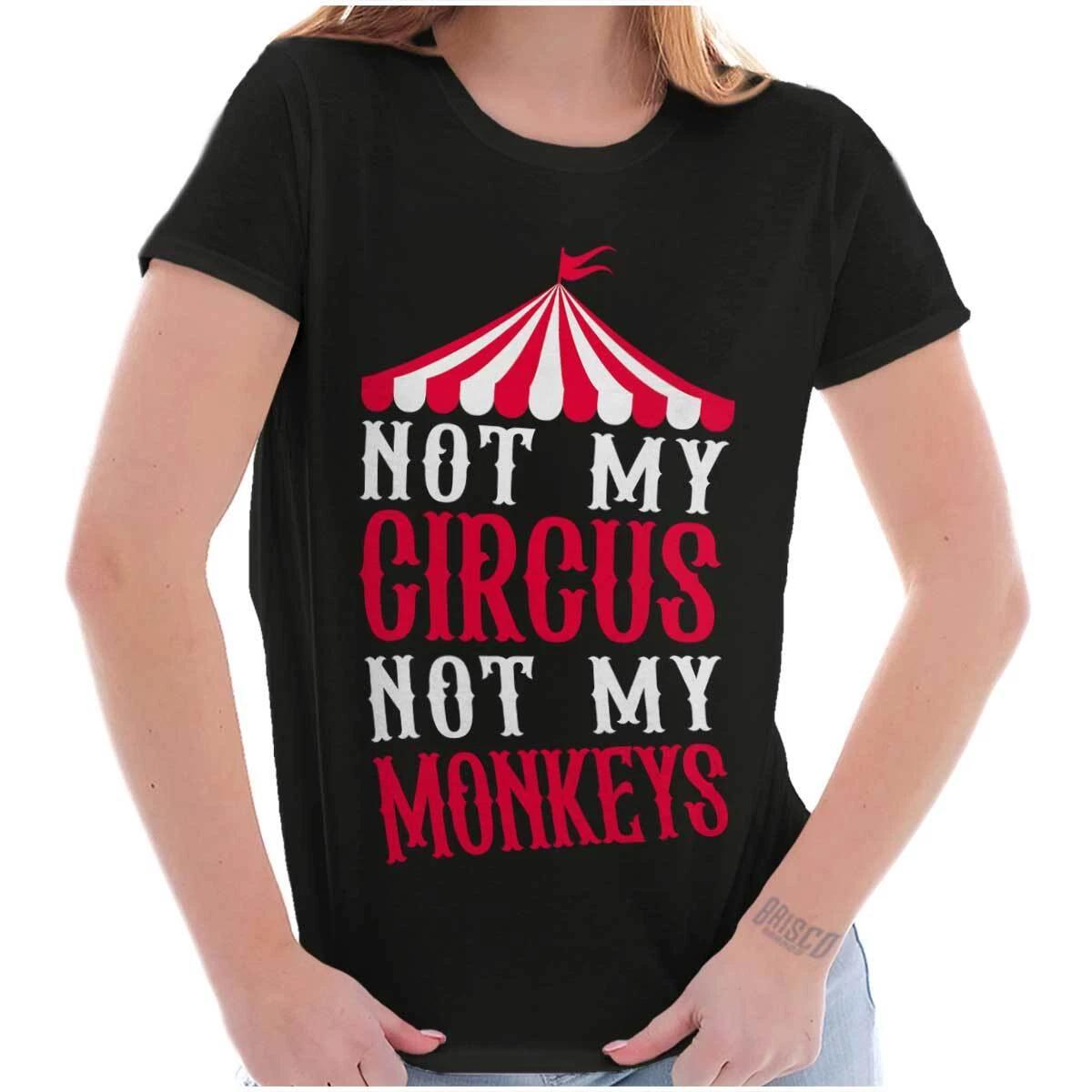 Funny Sarcastic Not My Circus Not My Monkeys Graphic T Shirts for Women T-Shirts M