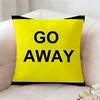 Go Away Fashion Pillow Case Pillowcase, Double-sided Printed, Sofa Cushion, Bedroom Headboard Pillow
