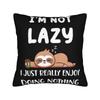 Im Not Lazy I Just Really Enjoy Doing Nothing Pillowcases Stuff Printing Cushion Cover Gift  Pillow Case Cover Home MultiSize