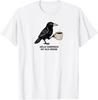 Raven Crow Coffee Funny Hello Darkness T-Shirt