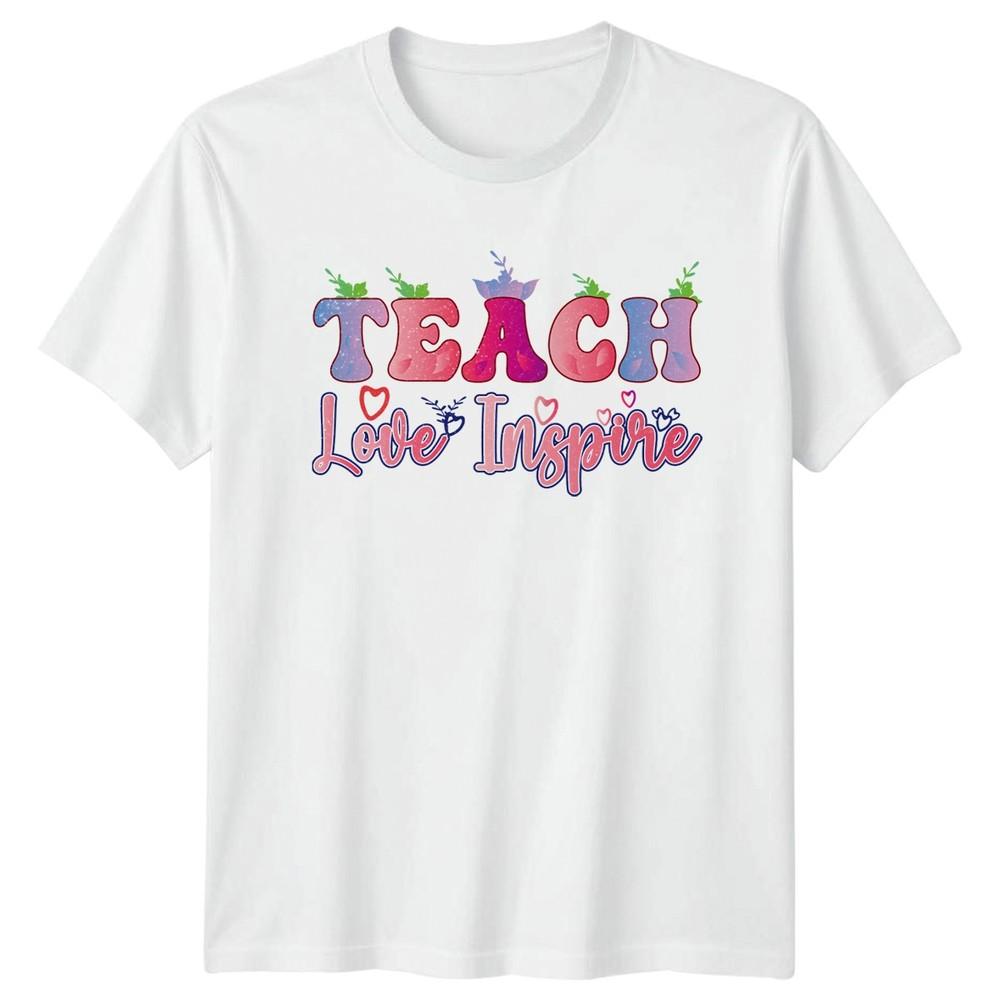 Teach Love Inspire Unisexs TShirt School Staff Teaching Educator Appreciation S