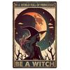 In A World Full of Princesses Be A Witch Happy Halloween Metal Tin signs Indoor & Outdoor Home Bar Coffee Wall Decor Posters