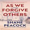 As We Forgive Others by Shane Peacock Paperback Book 9781770867628