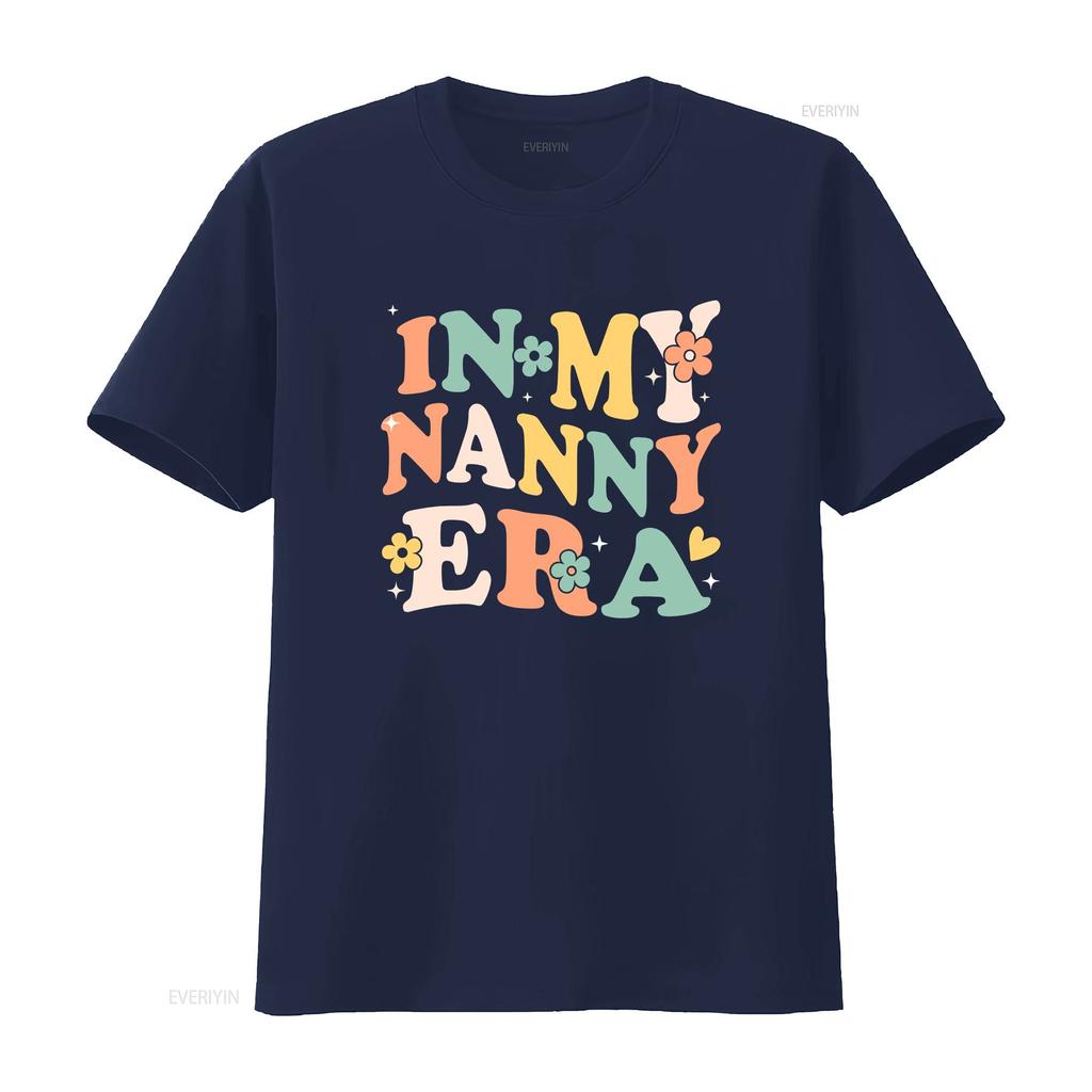 In My Nanny Era Funny Sarcastic Groovy Retro Mothers Day T Shirt Vintage Homme Stylish Versatile Streetwear Slightly