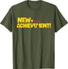 New Achievement Funny Shirt T-Shirt