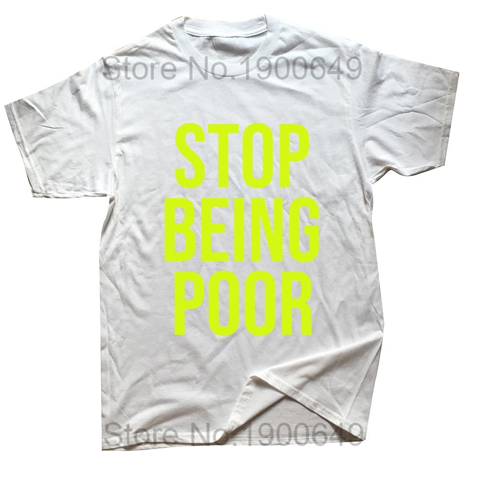 Stop Being Poor Printed Man T Shirts Christmas Novelty Awesome Graphic Streetwear Short Sleeve Harajuku Style Tshirt Casual Tee