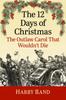 The The 12 Days of Christmas : The Outlaw Carol That Wouldn't Die Book