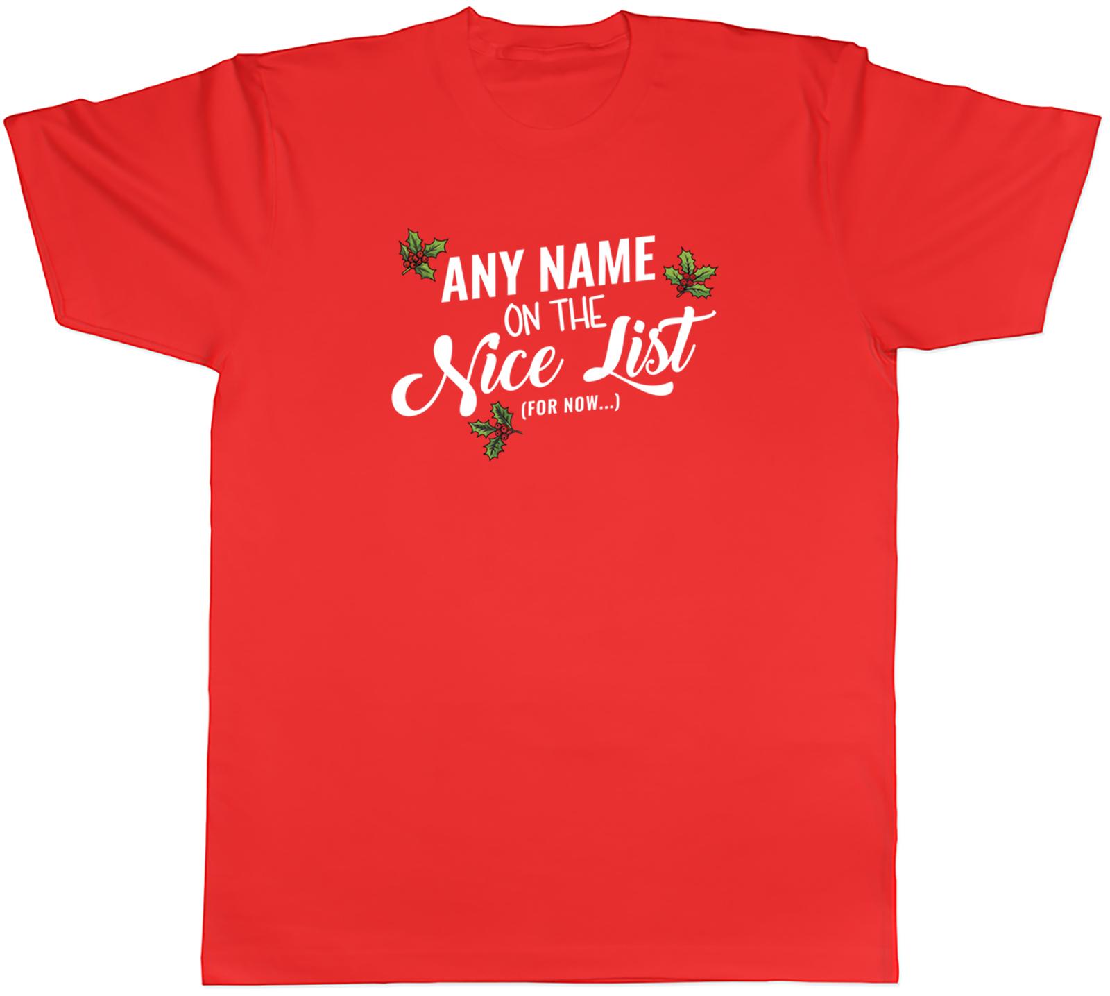 PERSONALISED ANY NAME ON THE NICE LIST FOR NOW UnisexS TSHIRT TEE GIFT TOP S