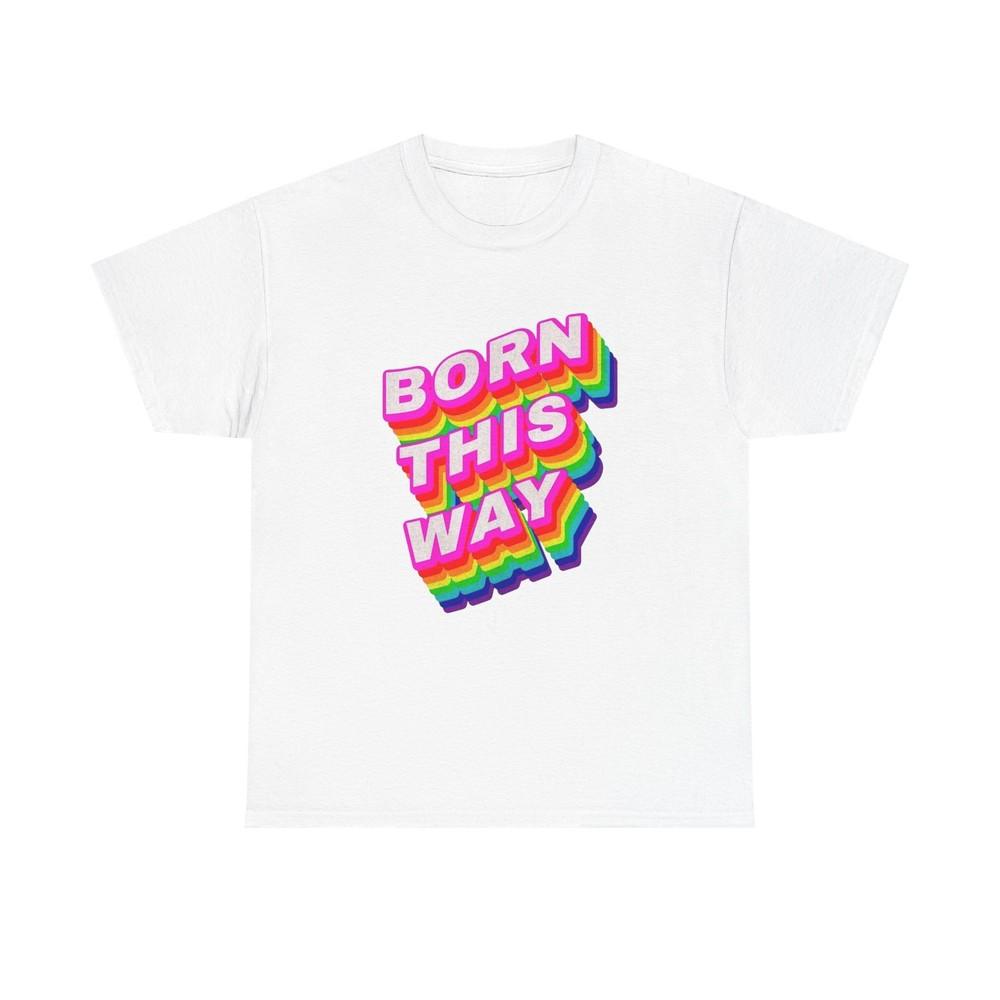 Born This Way Rainbow Flag Graphic T-Shirt Cotton Tee New Gift Vintage