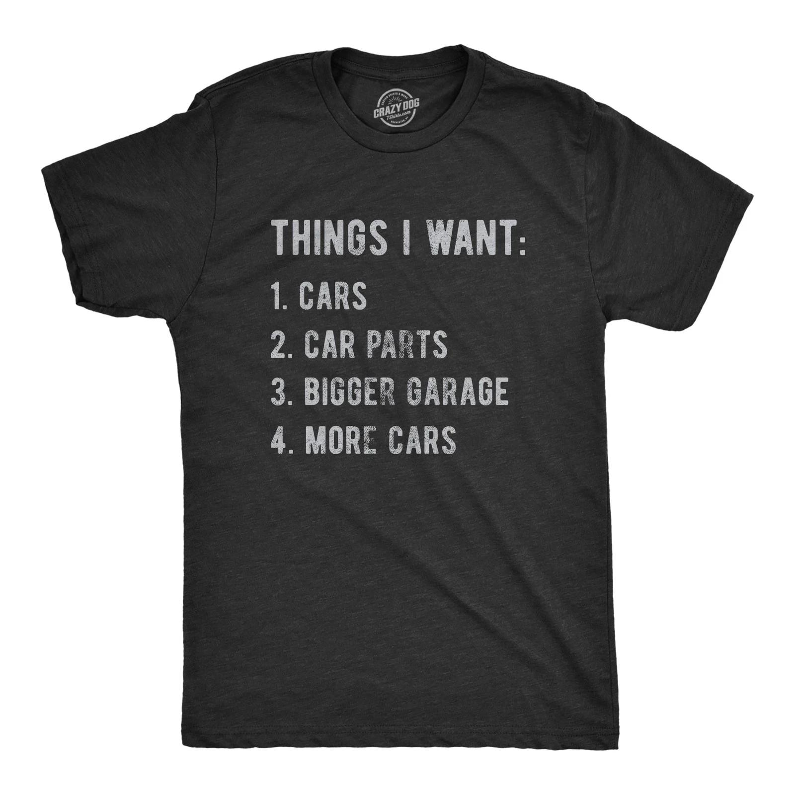 Mens Things I Want List Car T Shirt Funny Saying Mechanic Joke Graphic Saying XXL