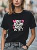 Bad Brain Good Outfit T-Shirt Funny Graphic Tee Y2K Retro Cute Style Tee Women Unisex T-Shirt