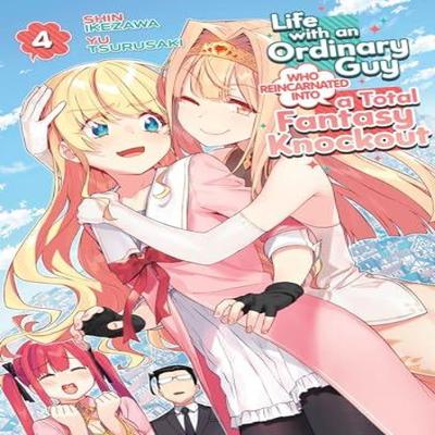 Life with an Ordinary Guy Who Reincarnated Into a Total Fantasy Knockout Vol. 4 by Yu Tsurusaki... 9798888434765