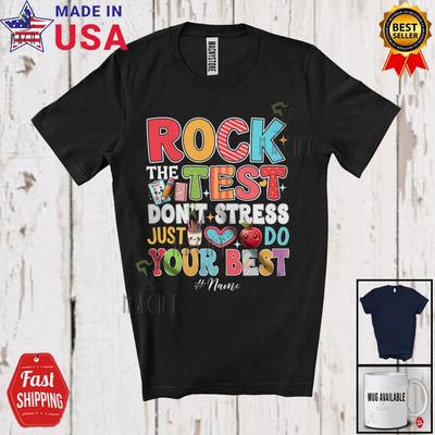 Rock The Test Just Do The Best Test Day Custom Name Teacher Testing T-Shirt
