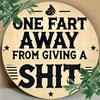 1pc Vintage Funny Metal Sign "One Fart Away" 7.8 Inch Wall Decor Engraved for Home Bar Garage