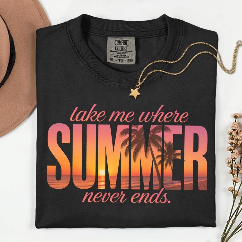 Take Me Where Summer Never Ends T-Shirt | Sunset Palm Beach Tee