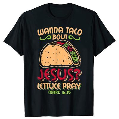 Funny Taco Bout Jesus Graphic Tshirts Men Womens Fashion Casual Tshirt 100 Cotton Loose Oversized T Shirt