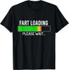 Fart Loading Please Wait - Funny Saying T-Shirt