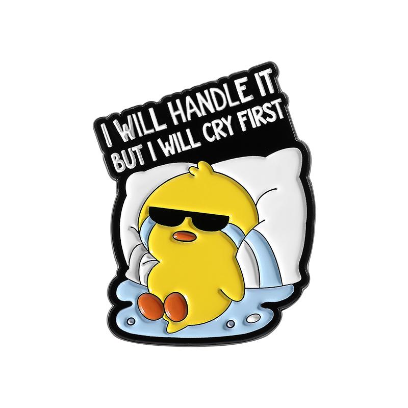 

I Will Handle It But I Will Cry First Emotional Enamel Pin Cute Duck UR So Ducking Amazing Metal Brooch Lapel Badge Jewelry Gift