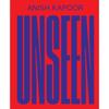 Anish Kapoor: Unseen Anish Kapoor: Unseen Features: Designed for Everyday Use.