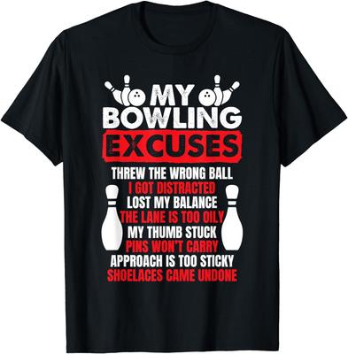 NEW LIMITED Cool My Bowling Excuses Funny Bowlers Design Gift Idea T-Shirt S-3XL