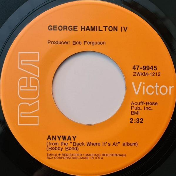 

7inch Record GEORGE HAMILTON IV - Anyway / The Best That I Can Do 479945 RCA VICTOR 1971 US Country/Folk Used