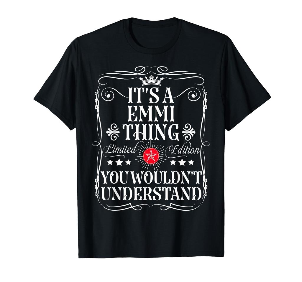 Emmi Name Its A Emmi Thing You Understand Wouldn't T-shirt