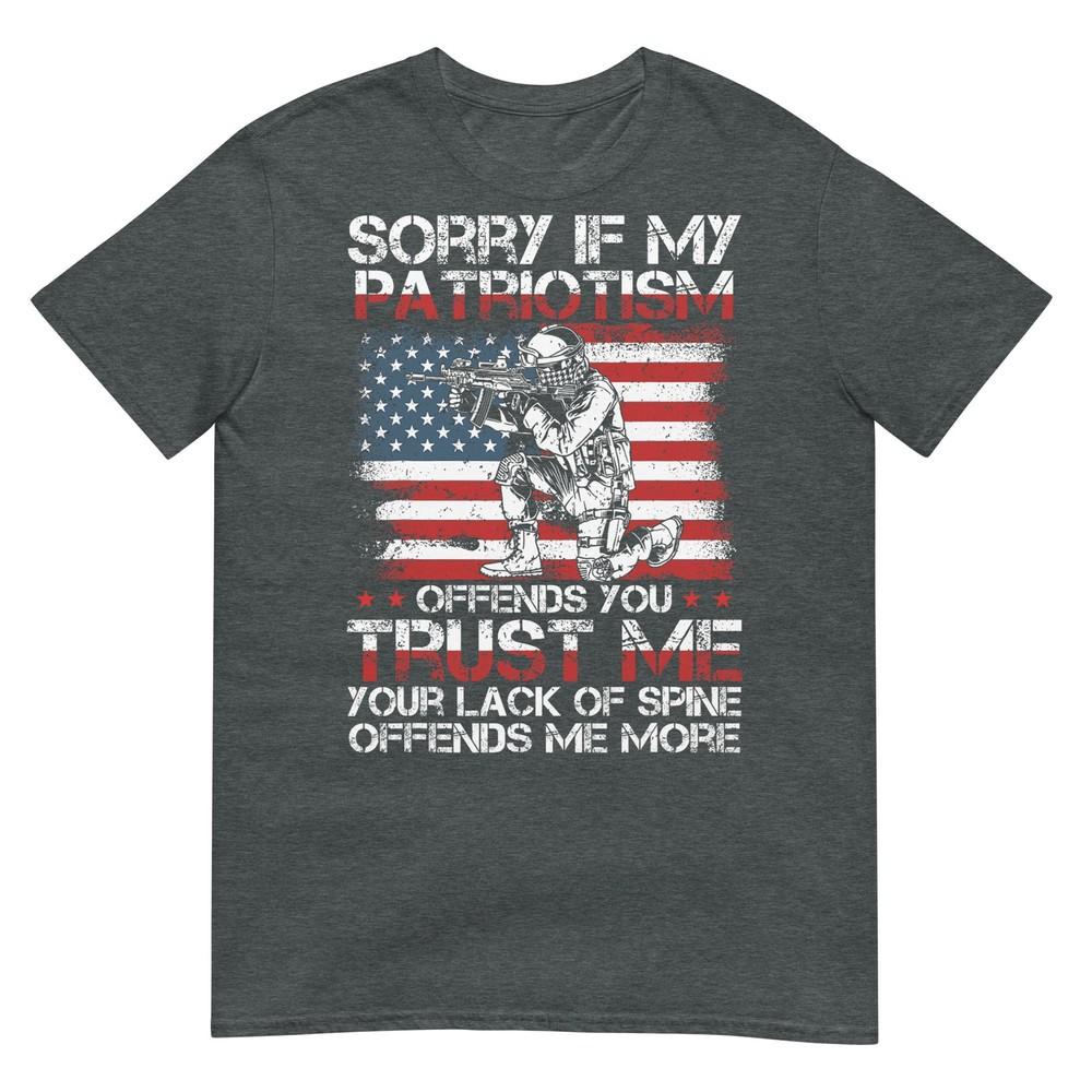 Sorry If My Patriotism Offends You Patriotic Us Flag Tshirt
