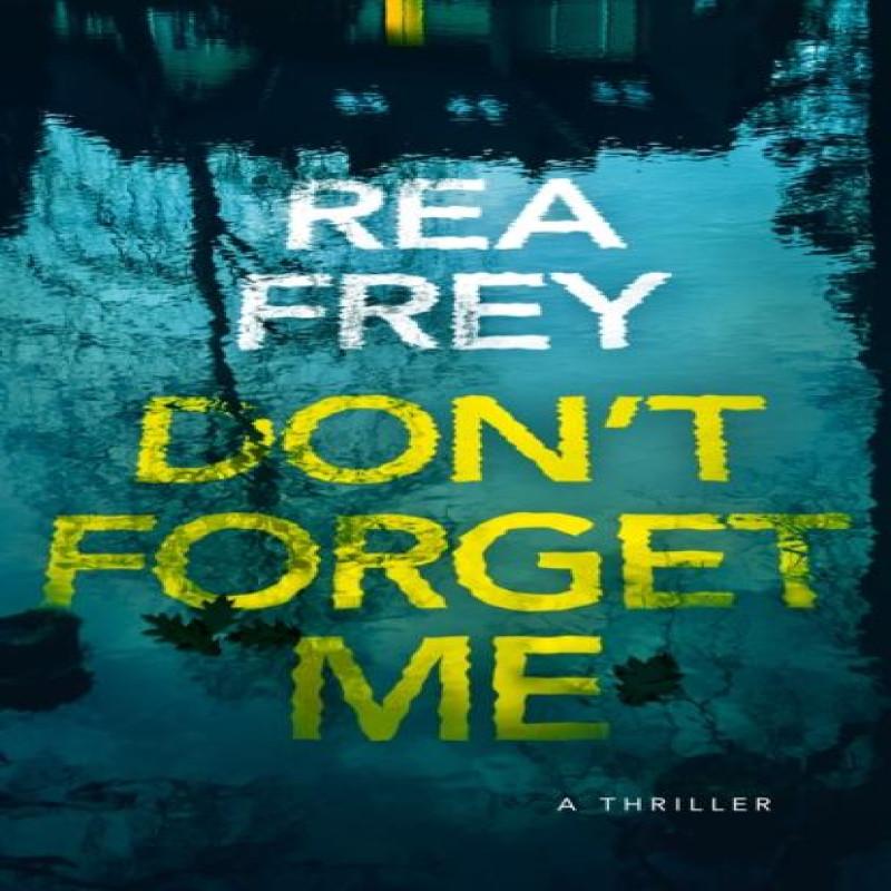 Dont Forget Me by Rea Frey Paperback Book 9781662513237