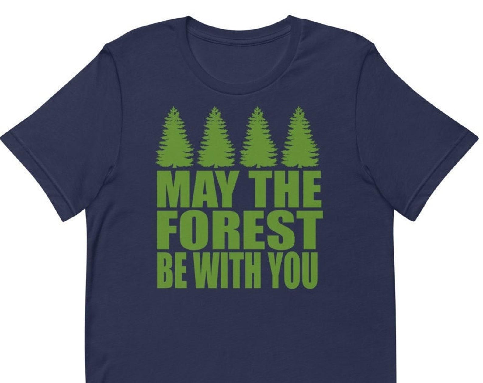 May The Forest Be With You - Unisex T-Shirt 2XL