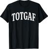 Totgaf Too Old To Give Funny Sarcastic Humor Saying T-Shirt