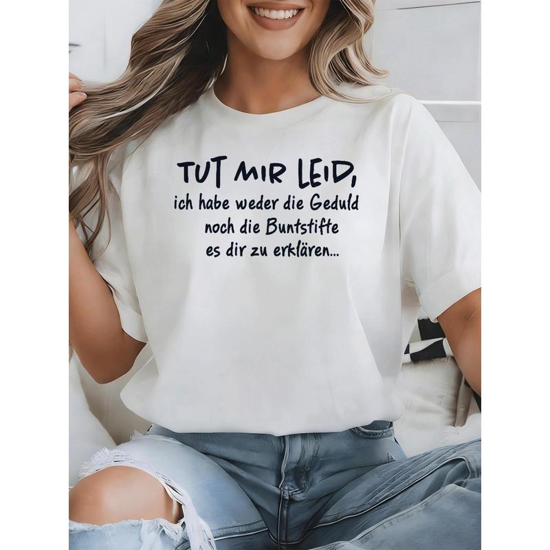 T-Shirt with Text 'Tut Mir Leid Ich Habe Weder Die Geduld Noch Die Geduld Noch' for Men Women Unisex All Season Funny T-Shirt