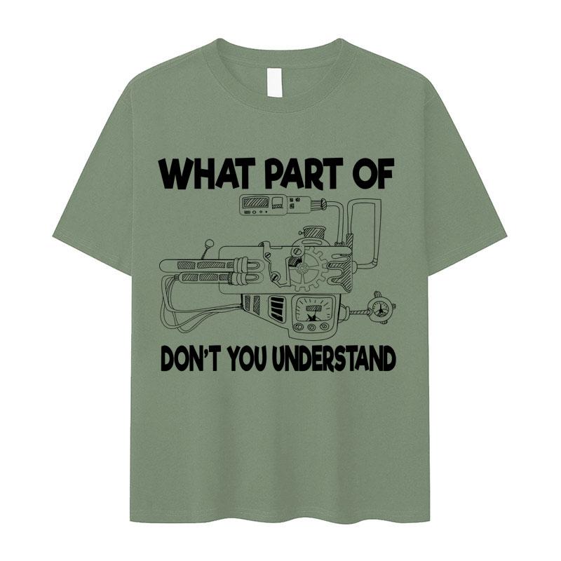 

Funny Electrical Engineer What Part of Dont You Understand T Shirts Men Summer Fashion TShirts Harajuku Oversized Short Sleeve 4XL
