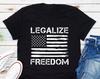 Legalize Freedom T-Shirt, American Flag, Libertarian T-Shirt, Patriotic Freedom Tee, Republican T-Shirt, Freedom Tee, Conservative Gif