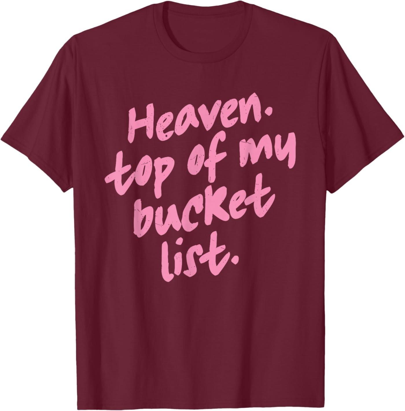 Heaven Top of My Bucket List Christian Faith Quote T-Shirt S разноцветный