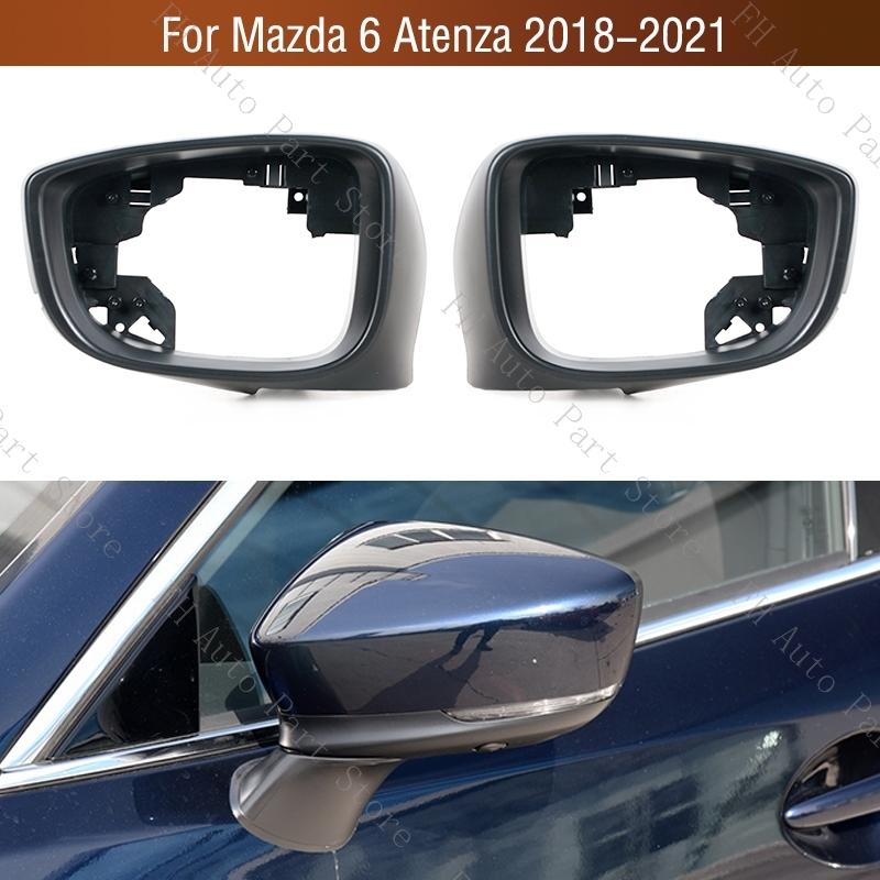 Car Exterior Rearview Side Mirror Frame Case House For Mazda 6 Atenza 2018