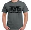 Daughters t-Shirt Father's Day You Can't Scare Me I've Got Two Mens Funny Dad