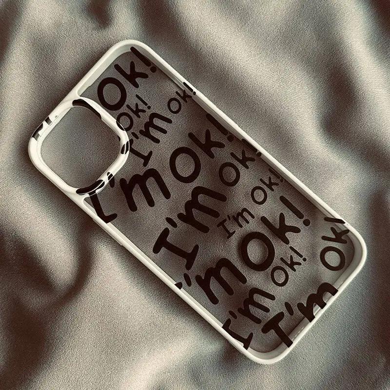 I’m Ok Letter Phone Case for IPhone 16 15 14 13 12 Mini 11 14 Pro X XR XS Max 7 8 Plus SE2022 Fahion Hard Shockproof Back Cover