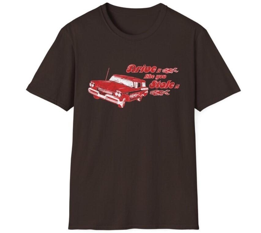 Drive It Like You Stole It T-Shirt: Retro Muscle Car Graphic Tee Unisex T-Shirt XL