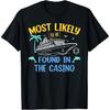 Most Likely Be Found In Casino Matching Family Cruise 2025 T-Shirt