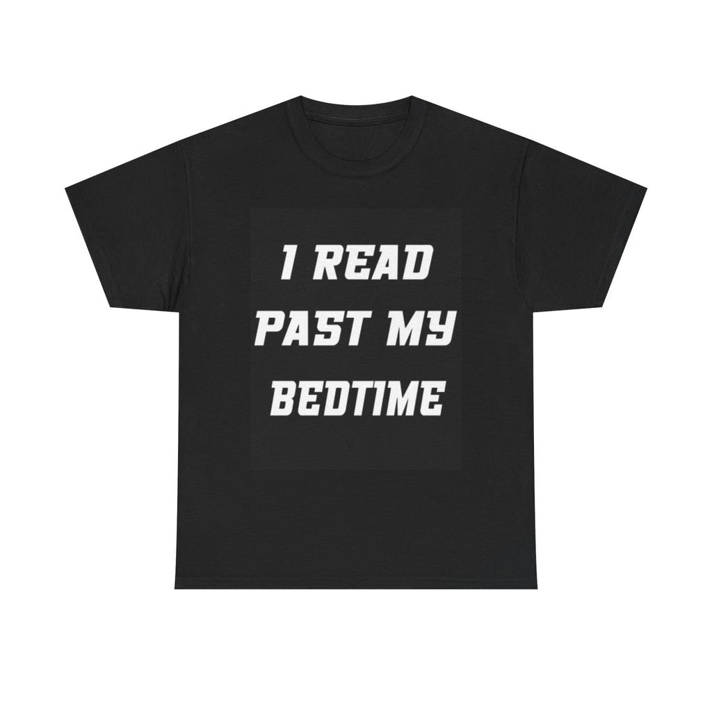 Men's and Women's T-shirts I Read Past My Bedtime