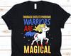 Thoracic Outlet Syndrome Warriors Are Magical Shirt, Thoracic Outlet Syndrome Awareness, TOS Support, Cerebrovascular Disease, Unicorn Lover