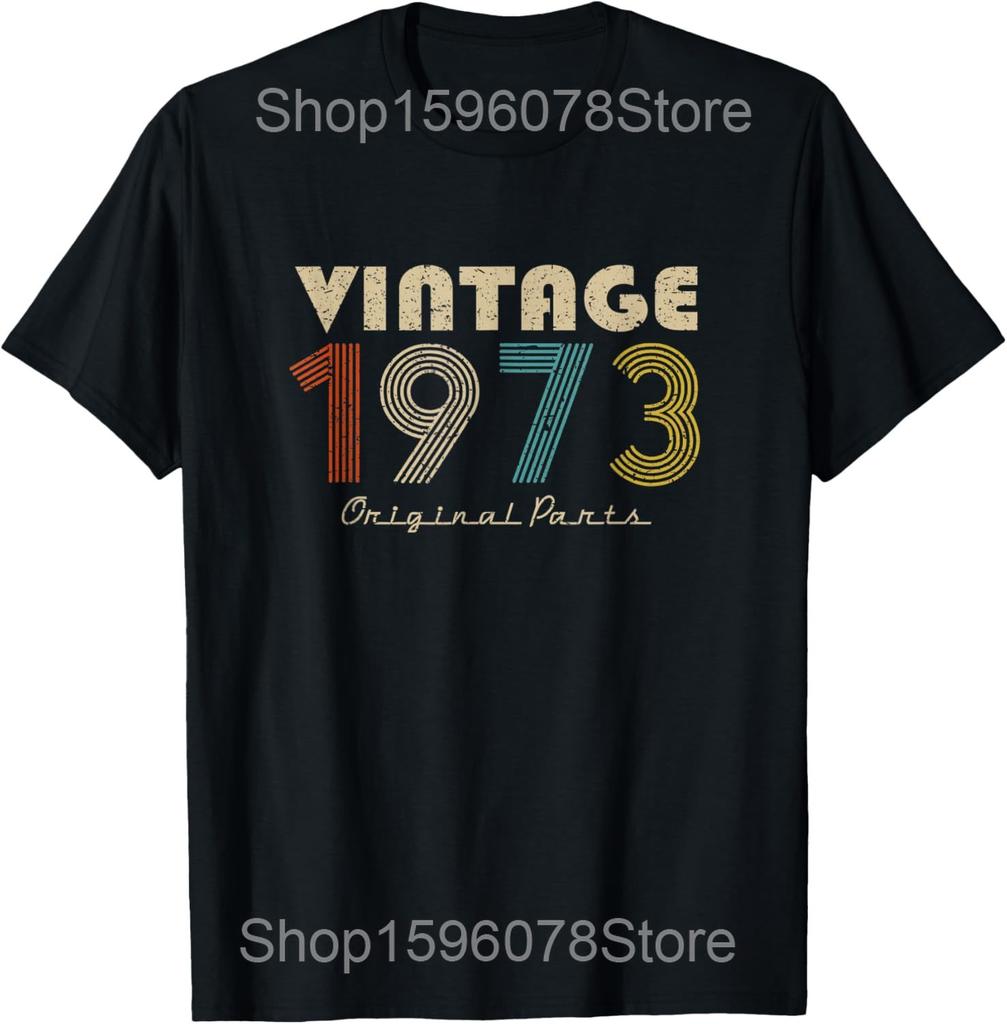 Made In 1973 Birthday Gifts 52 Years Old 52nd Bday Present T Shirt Men Cotton Humor Tee Shirt Short Sleeve Unisex Loose Clothing