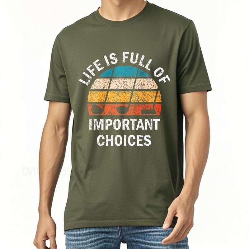 Big size summer Boys tshirt Life Is Full Of Important Choices Short Sleeve Adult ONeck Teeshirt summer cotton men tshirt