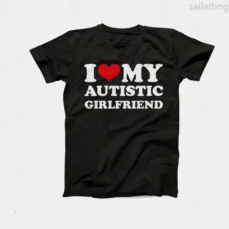 I Love My Autistic Girlfriend Boyfriend T Shirt Matching Couples Tshirt His and Her Love Short Sleeve Tshirt Streetwear y2k S