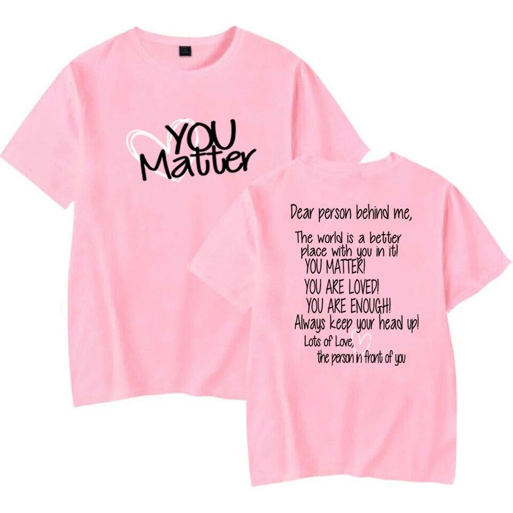 Dear Person Behind Me Mental Health You Matter Be Kind Kindness Matters Tee Be Kind Shirts Unisex Streetwear T Shirt Casual Top