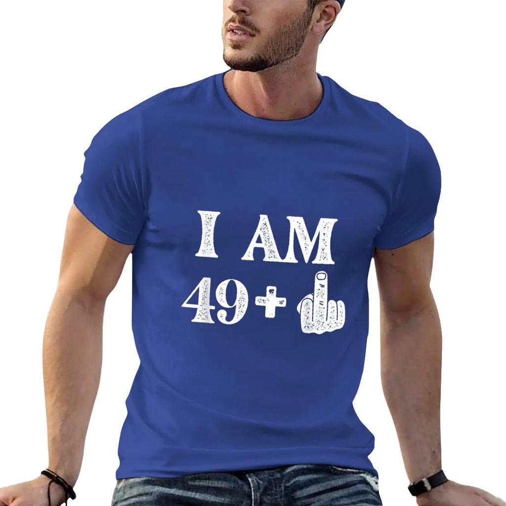 I Am 49 Plus 1 Years Old 50th Birthday 50 Years Old Bday T-Shirt Quick Drying Summer Clothes Plain T Shirts Men