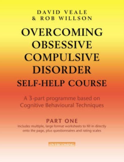 The Overcoming Obsessive Compulsive Disorder : Self-help Course In 3 Volumes Book