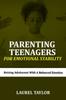The Parenting Teenagers For Emotional Stability : Raising Adolescent with A Balanced Emotion Book