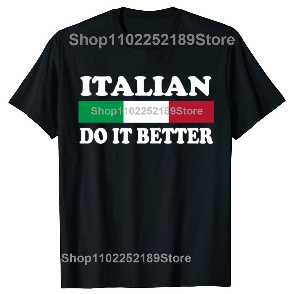 Italians Do It Better Funny T-Shirt Back Print Loose Retro Style Italy Lover T Shirt Cute Italian Food Shirt Unisex Tops Gifts